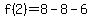 f%282%29=%2B8-8-6