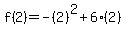 f%282%29=-%282%29%5E2%2B6%282%29