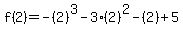 f%282%29=-%282%29%5E3-3%282%29%5E2-%282%29%2B5