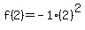 f%282%29=-1%282%29%5E2
