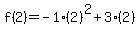 f%282%29=-1%282%29%5E2%2B3%282%29