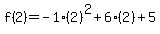 f%282%29=-1%282%29%5E2%2B6%282%29%2B5