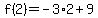 f%282%29=-3%2A2%2B9