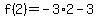 f%282%29=-3%2A2-3