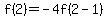 f%282%29=-4f%282-1%29