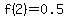 f%282%29=0.5
