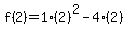 f%282%29=1%282%29%5E2-4%282%29