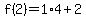 f%282%29=1%2A4%2B2
