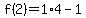 f%282%29=1%2A4-1