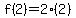 f%282%29=2%282%29
