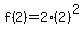 f%282%29=2%282%29%5E2