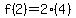 f%282%29=2%284%29