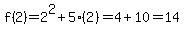f%282%29=2%5E2%2B5%282%29=4%2B10=14