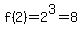 f%282%29=2%5E3=8