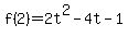 f%282%29=2t%5E2-4t-1