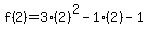 f%282%29=3%282%29%5E2-1%282%29-1