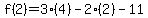 f%282%29=3%284%29-2%282%29-11