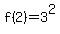 f%282%29=3%5E2