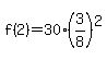 f%282%29=30%2A%283%2F8%29%5E2