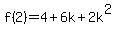 f%282%29=4%2B6k%2B2k%5E2