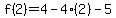 f%282%29=4-4%282%29-5