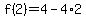 f%282%29=4-4%2A2