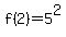 f%282%29=5%5E2