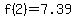 f%282%29=7.39