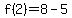 f%282%29=8-5