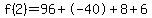 f%282%29=96%2B-40%2B8%2B6