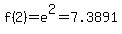 f%282%29=e%5E2=7.3891