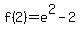 f%282%29=e%5E2-2