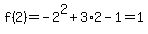 f%282%29+=+-2%5E2+%2B+3%2A2+-+1=1