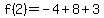 f%282%29+=+-4%2B8%2B3