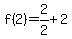 f%282%29+=+2%2F2+%2B+2