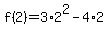 f%282%29+=+3%2A2%5E2-4%2A2