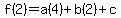 f%282%29+=+a%284%29+%2B+b%282%29+%2B+c