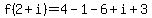 f%282%2Bi%29=4-1-6%2Bi%2B3+