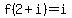 f%282%2Bi%29=i