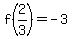 f%282%2F3%29=-3