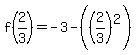 f%282%2F3%29+=+-3+-%28%282%2F3%29%5E2%29