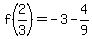 f%282%2F3%29+=+-3+-+4%2F9%29