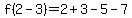 f%282-3%29=2%2B3-5-7