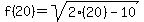 f%2820%29=sqrt%282%2820%29-10%29