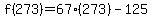 f%28273%29+=+67%28273%29-125
