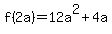 f%282a%29=12a%5E2%2B4a