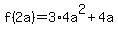 f%282a%29=3%2A4a%5E2%2B4a