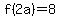 f%282a%29=8