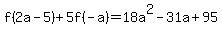 f%282a-5%29%2B5f%28-a%29=18a%5E2-31a%2B95