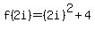 f%282i%29=%282i%29%5E2%2B4